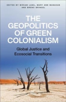 The Geopolitics of Green Colonialism - Miriam Lang