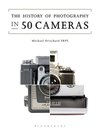 The History of Photography in 50 Cameras