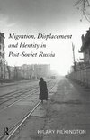 Pilkington, H: Migration, Displacement and Identity in Post-