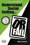 UNDERSTAND SOCIAL SELLING...OR FAIL