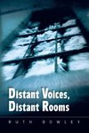Distant Voices, Distant Rooms