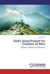 God's Great Project for Creation of Man
