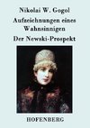 Aufzeichnungen eines Wahnsinnigen / Der Newski-Prospekt