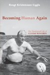 Becoming Human Again