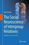 The Social Neuroscience of Intergroup Relations