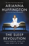 Huffington, A: The Sleep Revolution