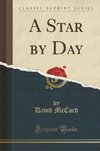 McCord, D: Star by Day (Classic Reprint)