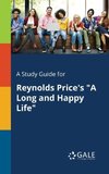A Study Guide for Reynolds Price's 