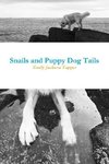 Snails and Puppy Dog Tails