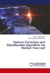 Feature Extraction and Classification Algorithm for Rubber Tree Leaf