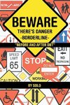 Beware There's Danger-Borderline