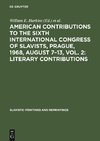 American contributions to the Sixth International Congress of Slavists, Prague, 1968, August 7-13, Vol. 2: Literary contributions