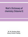 Watt's Dictionary of chemistry (Volume II)