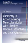Chemistry in Action: Making Molecular Movies with Ultrafast Electron Diffraction and Data Science
