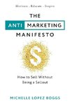 The Anti-Marketing Manifesto