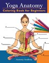 Yoga Anatomy Coloring Book for Beginners