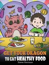 Get Your Dragon To Eat Healthy Food