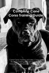 The Cane Corso Training Guide