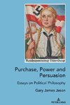 Purchase, Power and Persuasion