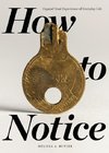 How to Notice