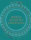 World Atlas of Cocktails
