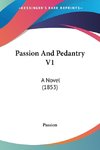 Passion And Pedantry V1