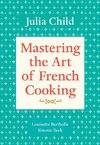 Mastering the Art of French Cooking. Volume 1