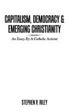 Capitalism, Democracy & Emerging Christianity