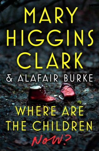 Where Are The Children Now? - Mary Higgins Clark