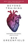 Beyond Training : Mastering Endurance, Health & Life