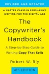 The Copywriters Handbook : A Step-by-step Guide to Writing Copy That Sells