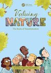 Valuing Nature : The Roots of Transformation