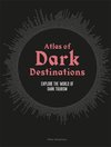Atlas of Dark Destinations