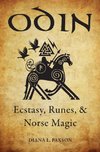 Odin : Ecstasy, Runes, & Norse Magic