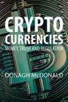 Cryptocurrencies : Money, Trust and Regulation