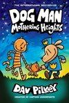 Dog Man 10. Mothering Heights