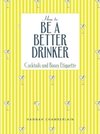 How to Be a Better Drinker