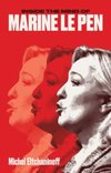 Inside the Mind of Marine Le Pen