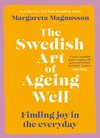 The Swedish Art of Ageing Well