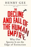 The Decline and Fall of the Human Empire
