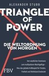 Triangle of Power - Die Weltordnung von morgen
