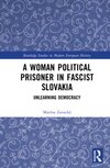 A Woman Political Prisoner in Fascist Slovakia