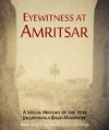 Eyewitness at Amritsar: A Visual History of the 1919 Jallianwala Bagh Massacre