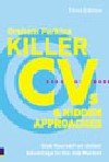 Killer CVs and Hidden Approaches