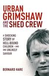 Urban Grimshaw and the Shed Crew