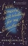I Wish Someone Were Waiting for Me Somewhere