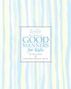 Emily Posts the Guide to Good Manners for Kids
