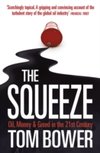 The Squeeze : Oil, Money and Greed in the 21st Century