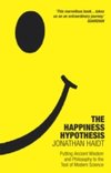 The Happiness Hypothesis : Putting Ancient Wisdom to the Test of Modern Science
