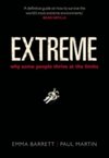 Extreme : Why Some People Thrive at the Limits